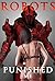 Robots Punished Me