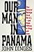 Our Man in Panama: How Gene...