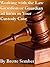 The Key to Your Custody Case by Brette Sember J.D. The Key to Your Custody Case by Brette Sember J.D.