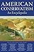American Conservatism: An Encyclopedia