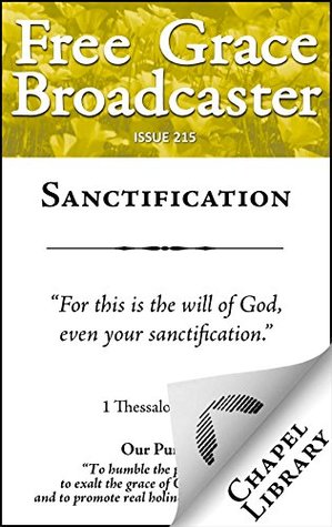 Free Grace Broadcaster - Issue 215 - Sanctification