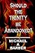 Should the Trinity be Abandoned?