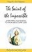 The Saint of the Impossible...