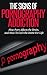 Pornography Addiction: Recovery is Possible - How to Cure a Porn Addiction and Achieve Recovery for Life: How to Cure a Porn Addiction and Achieve Recovery ... Brain, and How to Cure the Habit for Life!)