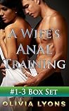 A Wife's Anal Training by Olivia Lyons