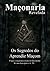Os Segredos do Aprendiz Maçom: Segredos Revelados (Maçonaria Revelada Livro 1)