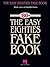 The Easy Eighties Fake Book: 100 Songs in the Key of C (Easy Eighties Fake Books)