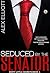 Seduced by he Senator (Dirt...