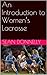 An Introduction to Women’s Lacrosse