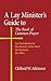 A Lay Minister's Guide to the Book of Common Prayer by Clifford W. Atkinson A Lay Minister's Guide to the Book of Common Prayer by Clifford W. Atkinson