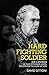 Hard Fighting Soldier by David Sitton