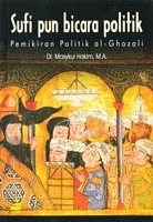 Sufi Pun Bicara Politik: Pemikiran Politik al-Ghazali
