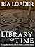 Library of Time: Urban Fantasy Storybook - A mage born librarian and seer claims a secret legacy
