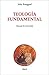 Teología Fundamental by Jutta Burggraf