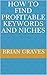 KEYWORD PLANNER: How To Find Killer Keywords and Niches To Profit From