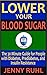 Lower Your Blood Sugar: The...