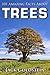 101 Amazing Facts about Trees