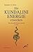 Die Kundalini-Energie erwecken by Sukadev Volker Bretz