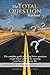 The Total Question Workout: The complete guide to asking better questions to get better answers for running your business or your life