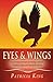 Eyes and Wings: God’s Empowerment for Today’s church: Prophetic Eyes and Apostolic Action