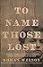 To Name Those Lost