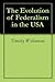 The Evolution of Federalism in the USA
