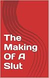 The Making Of A Slut Book cover for The Making Of A Slut