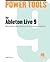 Power Tools for Ableton Live 9: Master Ableton's Music Production and Live Performance Application