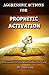 Aggressive Actions For Prophetic Activation