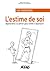 L'estime de soi : Apprendre à s'aimer en 15 leçons (French Edition)