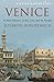 A Brief History of Venice by Professor Elizabeth Horodowich