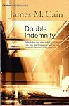Double Indemnity by James M. Cain Double Indemnity by James M. Cain