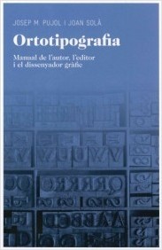 Ortotipografia. Manual de l'autor, l'editor i el dissenyador gràfic