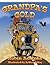 Grandpa's Gold: A Children's Picture Book About Adventure and Explorers of Lost Gold