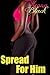 Spread For Him