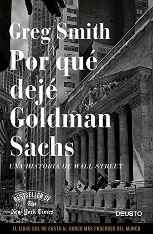 Portada de Por qué dejé Goldman Sachs: Una historia de Wall Street, de Greg Smith