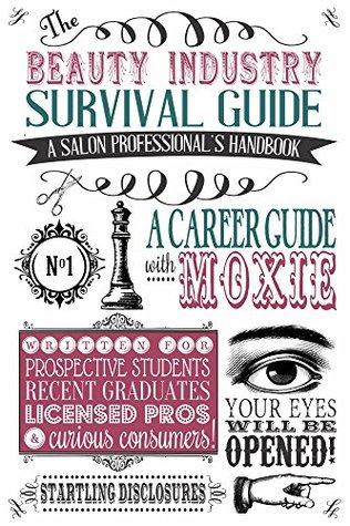 The Beauty Industry Survival Guide: A Salon Professional's Handbook