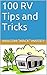 100 RV Tips and Tricks: BON...