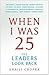 When I Was 25: The Leaders ...