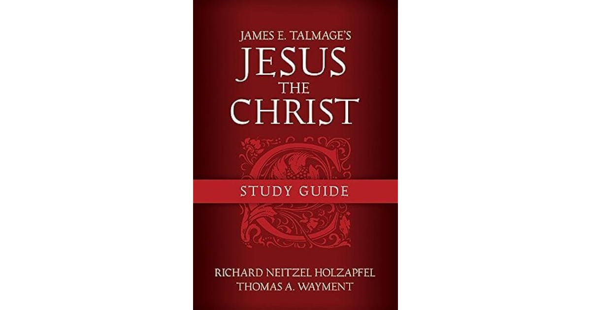 James E Talmage Jesus The Christ
