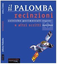 Il Palomba. Recinzioni e altri scritti. Critiche perimetrali dei migliori film della stagione 2001/2002