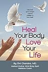 Heal Your Body – Love Your Life: Discover your body's natural abilities to heal itself.