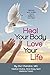 Heal Your Body – Love Your Life by Divi Chandna