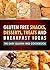 Gluten Free Snacks, Desserts, Treats and Breakfast Ideas: The Easy Gluten-Free Cookbook