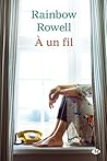 À un fil by Rainbow Rowell