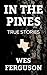 In the Pines: True Stories