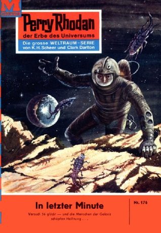 Perry Rhodan 176: In letzter Minute: Perry Rhodan-Zyklus "Das Zweite Imperium" (Perry Rhodan-Erstauflage) (German Edition)