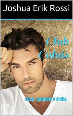 Club Calais: Suck, Swallow & Smile (The Teachings of Spenser Carlyle #2)