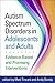 Autism Spectrum Disorders in Adolescents and Adults by Matt Tincani
