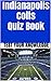 Indianapolis Colts Quiz Book - 50 Fun & Fact Filled Questions About NFL Football Team Indianapolis Colts